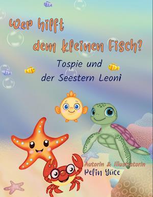 Cover for Pelin Yüce · Wer hilft dem kleinen Fisch? (Book) (2025)