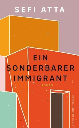 Cover for Sefi Atta · Ein sonderbarer Immigrant (Book) (2022)