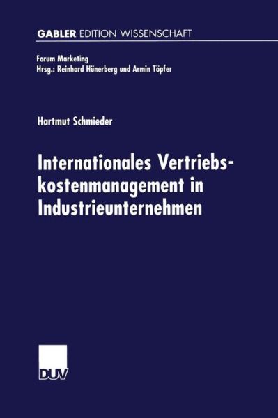 Hartmut Schmieder · Internationales Vertriebskostenmanagement in Industrieunternehmen - Forum Marketing (Paperback Book) [2000 edition] (2000)