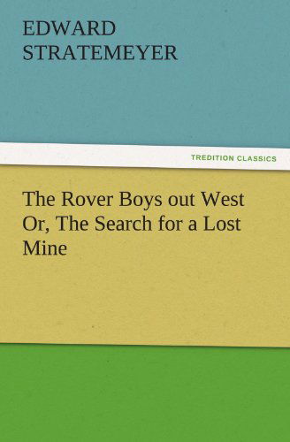 Cover for Edward Stratemeyer · The Rover Boys out West Or, the Search for a Lost Mine (Tredition Classics) (Paperback Bog) (2011)
