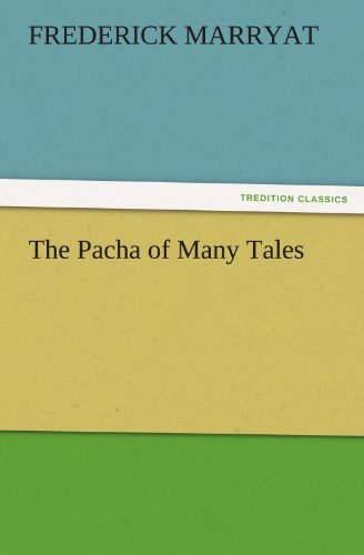 Cover for Frederick Marryat · The Pacha of Many Tales (Tredition Classics) (Taschenbuch) (2011)