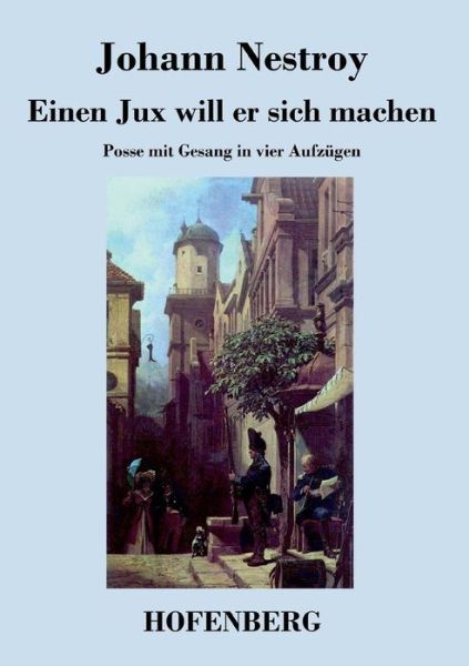 Cover for Johann Nestroy · Einen Jux Will er Sich Machen (Taschenbuch) (2015)