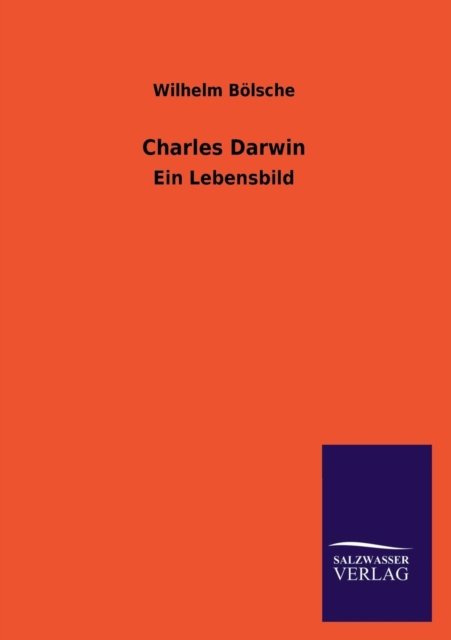 Cover for Wilhelm Bolsche · Charles Darwin (Paperback Book) [German edition] (2013)