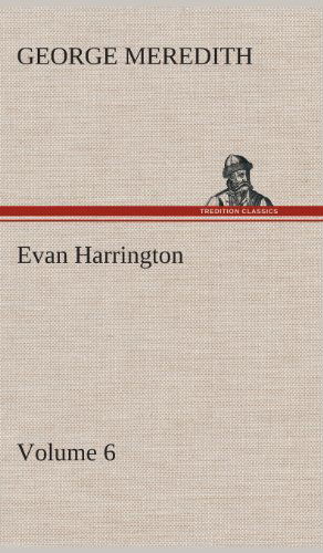 Cover for George Meredith · Evan Harrington - Volume 6 (Hardcover Book) (2013)