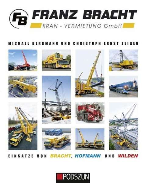 Franz Bracht Kranvermietung - Bergmann - Books -  - 9783861337904 - 