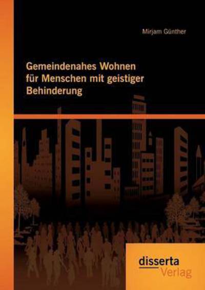 Cover for Mirjam Gunther · Gemeindenahes Wohnen Fur Menschen Mit Geistiger Behinderung (Paperback Book) (2015)