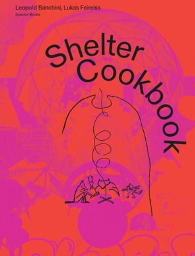 Cover for Leopold Banchini · Shelter Cookbook (Paperback Book) (2024)