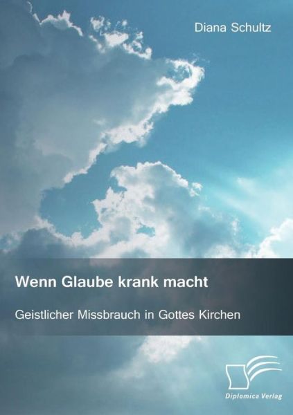 Cover for Schultz · Wenn Glaube krank macht. Geistl (Book) (2016)