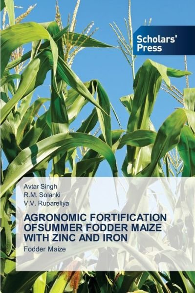 Cover for Avtar Singh · Agronomic Fortification Ofsummer Fodder Maize with Zinc and Iron (Pocketbok) (2021)