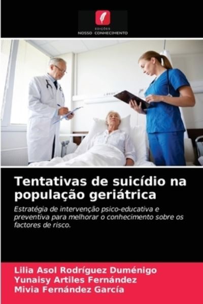 Cover for Lilia Asol Rodriguez Dumenigo · Tentativas de suicidio na populacao geriatrica (Paperback Book) (2021)