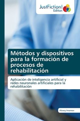 Cover for Alexey Imamov · Métodos y dispositivos para la formación de procesos de rehabilitación (Paperback Book) (2022)