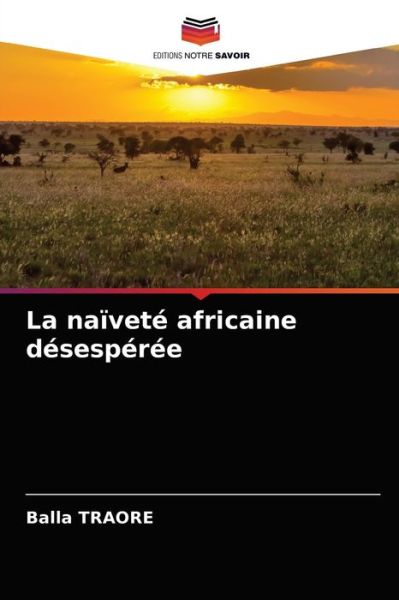 Cover for Balla Traore · La naivete africaine desesperee (Paperback Book) (2021)