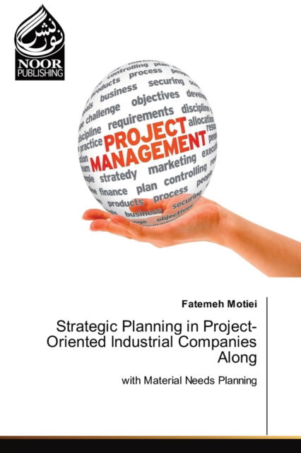 Cover for Fatemeh Motiei · Strategic Planning in Project-Oriented Industrial Companies Along (Paperback Book) (2021)