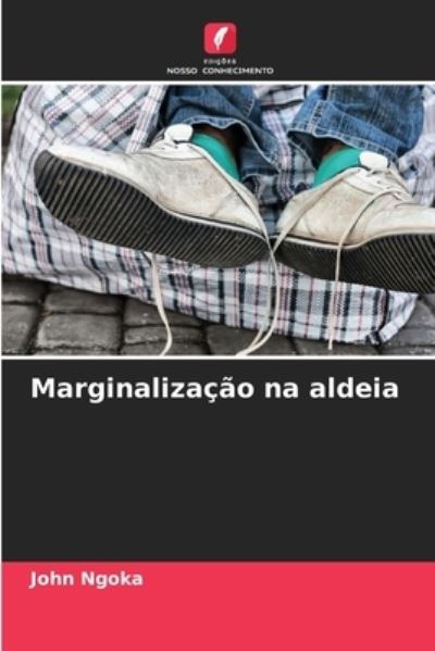 Cover for John Ngoka · Marginalizacao na aldeia (Paperback Book) (2021)
