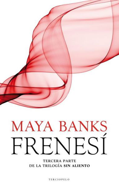 Cover for Maya Banks · Frenesi (Sin Aliento Trilogia) (Spanish Edition) (Paperback Bog) [Spanish edition] (2014)