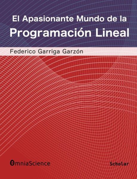 Cover for Federico Garriga Garzon · El apasionante mundo de la programacion lineal (Paperback Book) (2015)