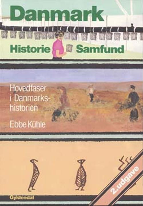 Danmark. Historie. Samfund. - Ebbe Kühle; Ebbe Kühle - Bøger - Gyldendal - 9788700189904 - 3. juli 2000