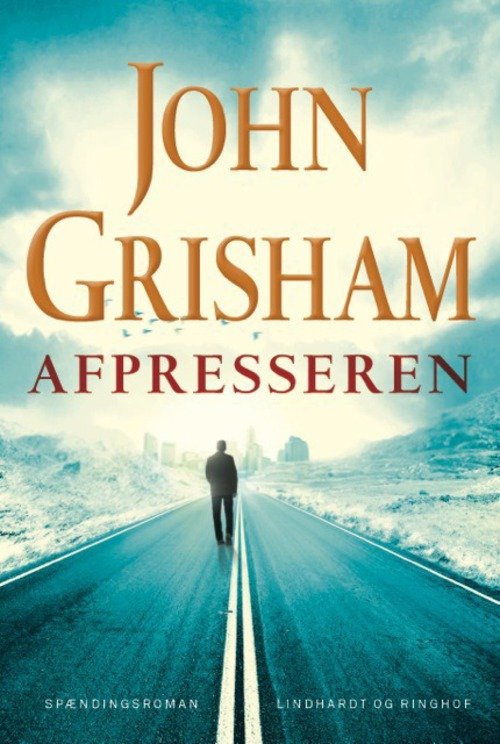 Cover for John Grisham · Afpresseren (Indbundet Bog) [1. udgave] (2014)