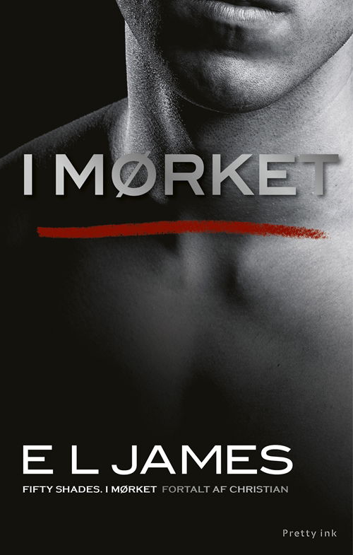 Fifty Shades: I mørket - E L James - Kirjat - Flamingo - 9788763856904 - perjantai 26. tammikuuta 2018