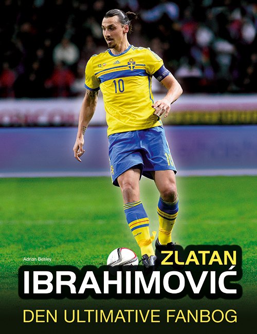 Cover for Adrian Besley · Zlatan Ibrahimovic (Hardcover Book) [1. Painos] (2016)