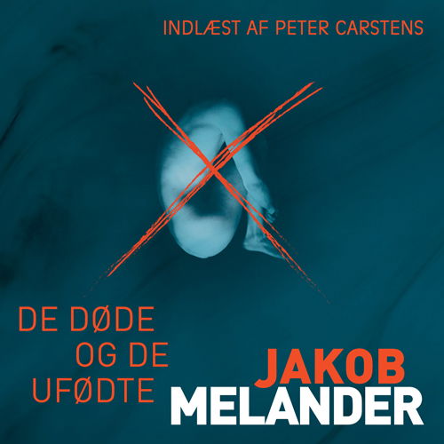 Cover for Jakob Melander · De døde og de ufødte (Audiobook (MP3)) [1st edition] (2018)