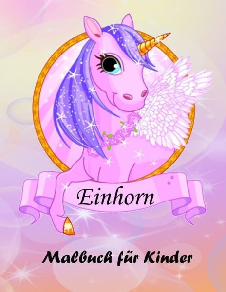 Einhorn-Malbuch fur Kinder - Thomas D - Kirjat - Emily Publishing - 9788775778904 - torstai 10. helmikuuta 2022