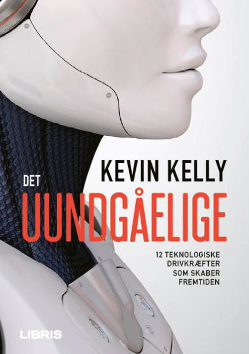 Cover for Kevin Kelly · Det uundgåelige (Taschenbuch) [1. Ausgabe] (2016)