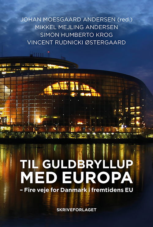 Cover for Johan Moesgaard Andersen, Mikkel Mejling Andersen, Simon Humberto Krog, Vincent Rudnicki Østergaard · Til guldbryllup med Europa (Sewn Spine Book) [1.º edición] (2022)