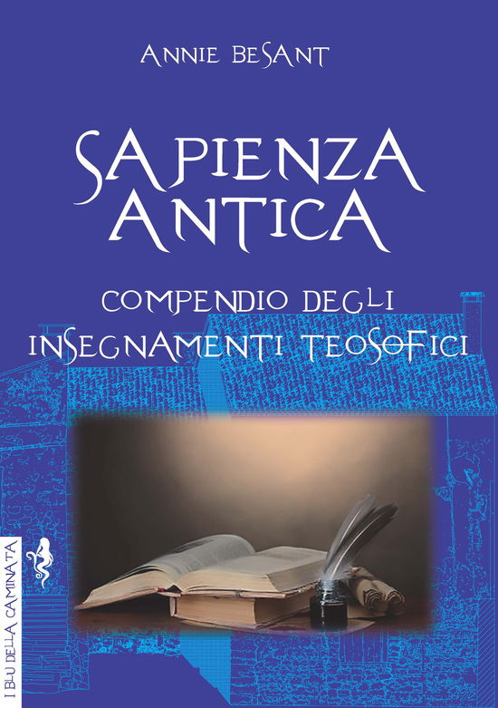 Sapienza Antica - Compendio Degli Insegnamenti Teosofici - Annie Besant - Kirjat -  - 9788832130904 - 