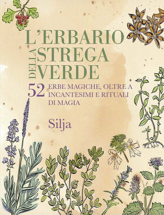 Cover for Silja · L' Erbario Della Strega Verde. 52 Erbe Magiche, Oltre A Incantesimi E Rituali Di Magia (Book)