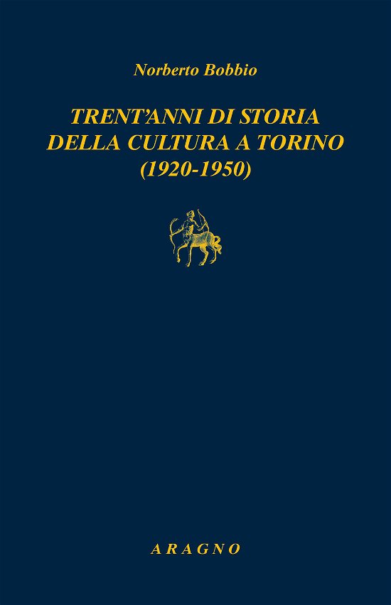 Cover for Norberto Bobbio · Trent'anni Di Storia Della Cultura A Torino (1920-1950) (Book)
