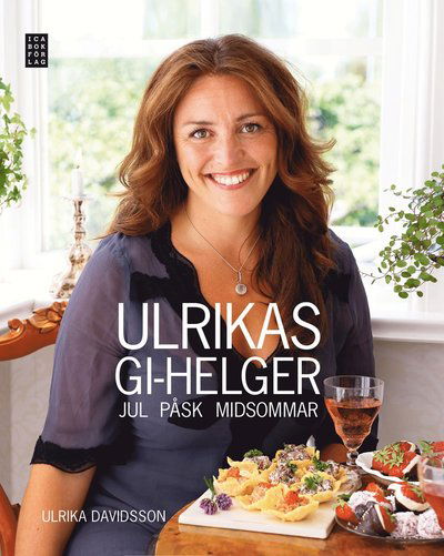 Ulrikas GI-helger: Jul Påsk Midsommar - Ulrika Davidsson - Kirjat - Stevali - 9789153436904 - tiistai 20. syyskuuta 2011