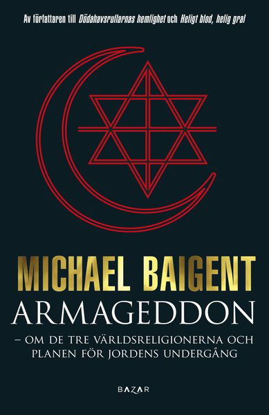 Cover for Michael Baigent · Armageddon : tre världsreligioner och deras domedagsprofetior (Indbundet Bog) (2015)