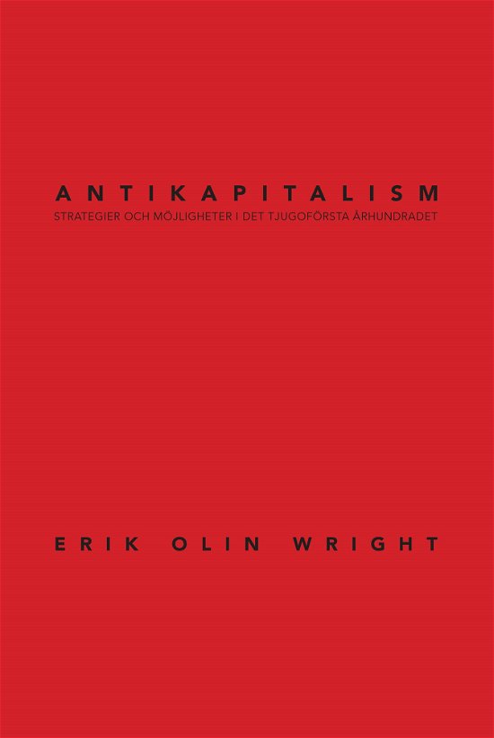 Cover for Erik Olin Wright · Antikapitalism : strategier och möjligheter i det tjugoförsta århundradet (Map) (2020)