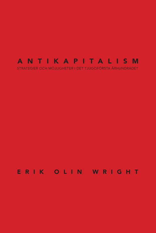 Cover for Erik Olin Wright · Antikapitalism : strategier och möjligheter i det tjugoförsta århundradet (Map) (2020)