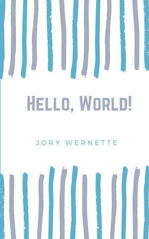 Hello, World! - Jory Wernette - Livros - BookLeaf Publishing - 9789357210904 - 2023