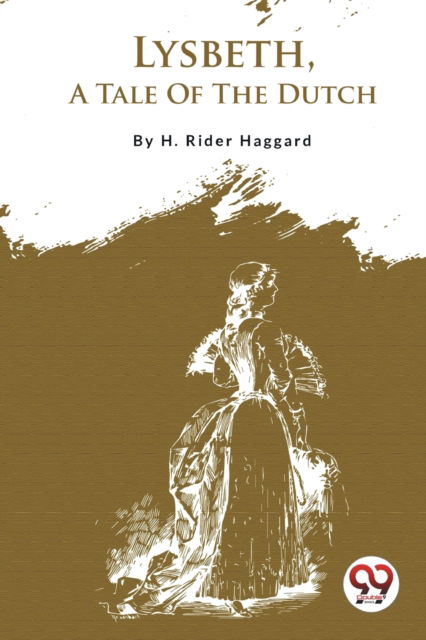 Cover for H. Rider Haggard · Lysbeth, a Tale of the Dutch (Paperback Book) (2023)