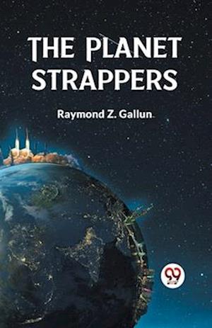 Cover for Raymond Z. Gallun · The Planet Strappers (Paperback Book) (2023)