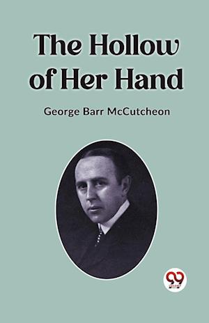 Cover for George Barr McCutcheon · The Hollow of Her Hand (Edition2023) (Paperback Book) (2024)