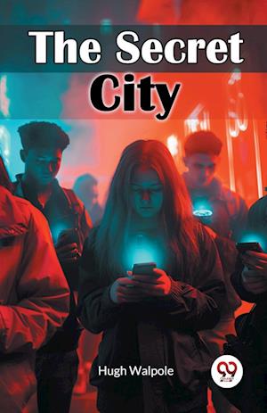 The Secret CityA Novel In Three Parts (Edition2024) - Hugh Walpole - Books - Double 9 Books LLP - 9789367149904 - August 25, 2024