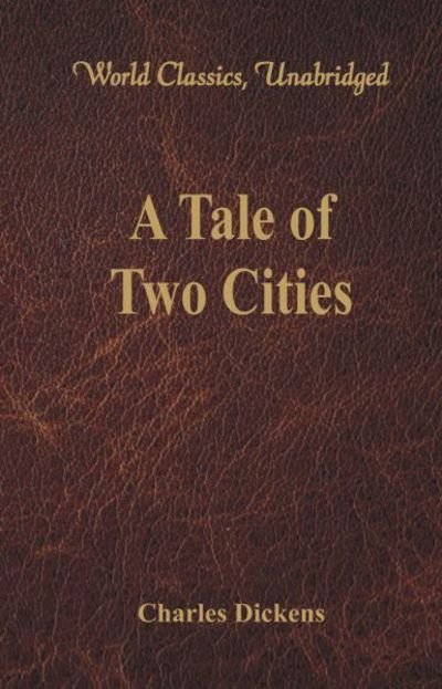 Cover for Dickens · A Tale of Two Cities (World Classics, Unabridged) (Pocketbok) (2016)