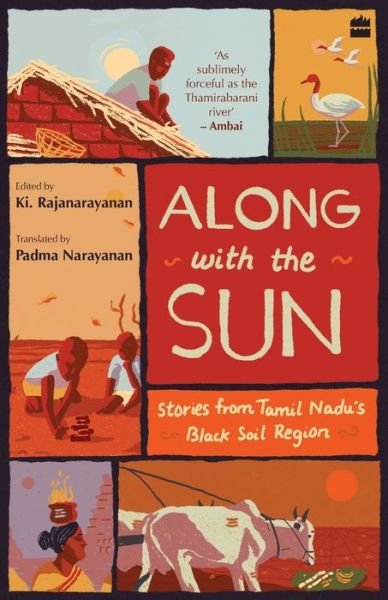 Cover for Ki. Rajanarayanan · Along with the Sun: Stories from Tamil Nadu's Black Soil Region (Paperback Book) (2020)