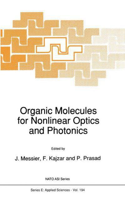 Cover for J Messier · Organic Molecules for Nonlinear Optics and Photonics - Nato Science Series E: (Paperback Book) [Softcover reprint of the original 1st ed. 1991 edition] (2012)