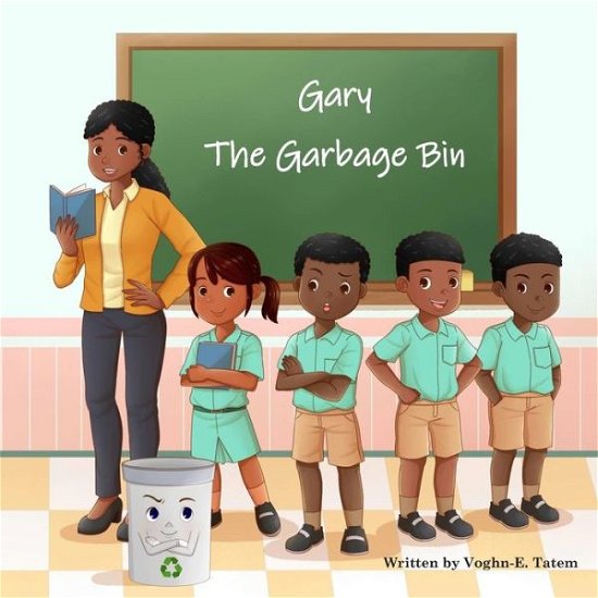 Cover for Voghn-E Tatem · Gary The Garbage Bin (Paperback Bog) (2019)