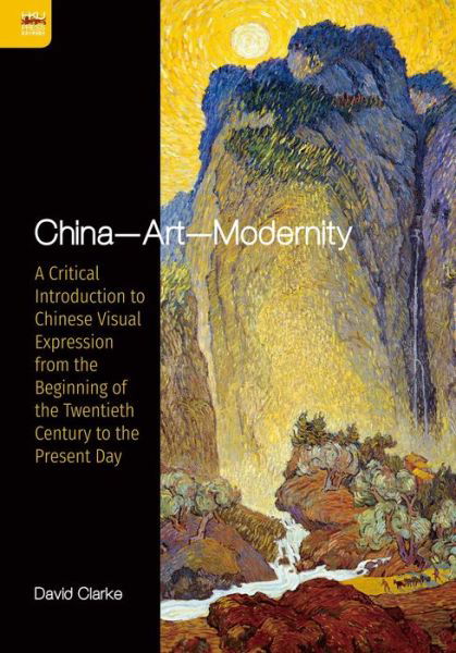 Cover for David Clarke · China-Art-Modernity (Book) (2019)