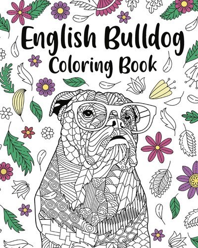 Cover for Paperland · English Bulldog Coloring Book: Zentangle Coloring Books for Adult, Stress Relief Picture (Pocketbok) (2024)