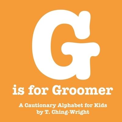 Cover for T Ching-Wright · G is for Groomer (Paperback Book) (2022)