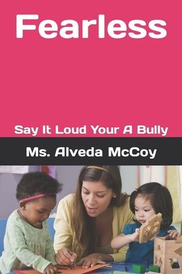 Cover for MS Alveda McCoy · Fearless: Say It Loud Your A Bully (Paperback Book) (2021)