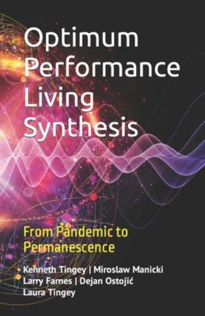 Cover for Manicki Mph, Miroslaw, MD · Optimum Performance Living Synthesis: From Pandemic to Permanescence (Paperback Book) (2021)