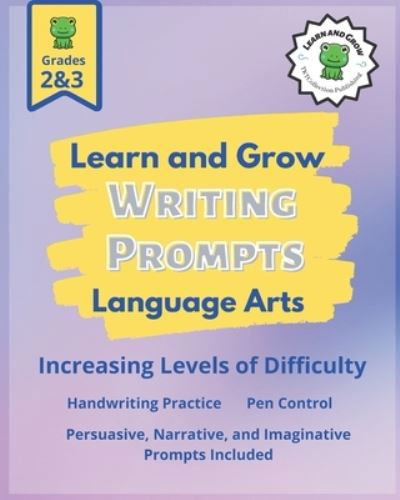 Learn and Grow Writing Prompts: A Handwriting Textbook for Young Minds - Tktcollection Publishing - Libros - Independently Published - 9798510721904 - 27 de mayo de 2021
